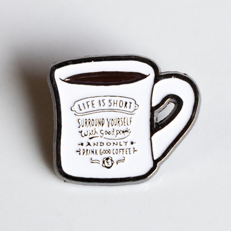 Pin Badge【Life is short MUG】